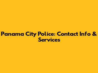 Panama City Police: Contact Info & Services