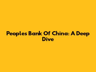 People's Bank Of China: A Deep Dive
