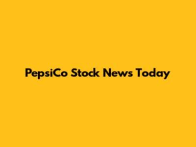PepsiCo Stock News Today