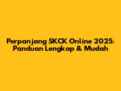 Perpanjang SKCK Online 2025: Panduan Lengkap & Mudah