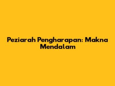 Peziarah Pengharapan: Makna Mendalam