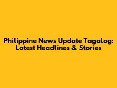 Philippine News Update Tagalog: Latest Headlines & Stories