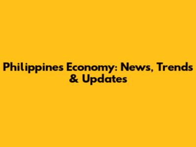 Philippines Economy: News, Trends & Updates