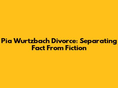 Pia Wurtzbach Divorce: Separating Fact From Fiction