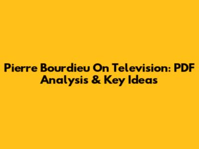 Pierre Bourdieu On Television: PDF Analysis & Key Ideas