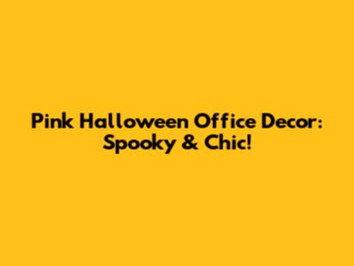Pink Halloween Office Decor: Spooky & Chic!