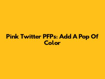 Pink Twitter PFPs: Add A Pop Of Color