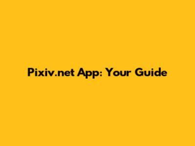 Pixiv.net App: Your Guide