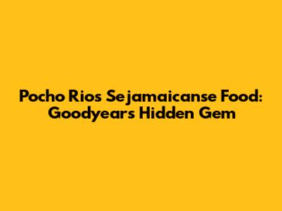 Pocho Rios Sejamaicanse Food: Goodyear's Hidden Gem