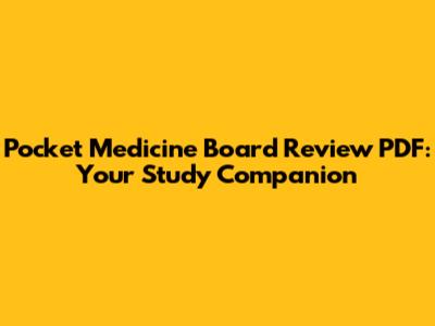 Pocket Medicine Board Review PDF: Your Study Companion