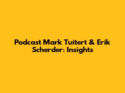 Podcast Mark Tuitert & Erik Scherder: Insights