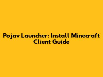 Pojav Launcher: Install Minecraft Client Guide