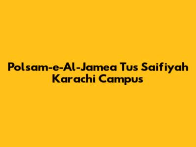 Polsam-e-Al-Jamea Tus Saifiyah Karachi Campus