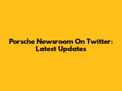 Porsche Newsroom On Twitter: Latest Updates