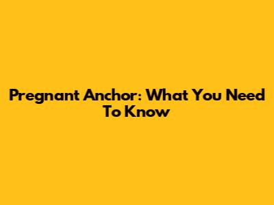 Pregnant Anchor: What You Need To Know