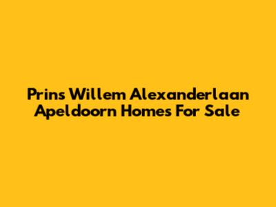 Prins Willem Alexanderlaan Apeldoorn Homes For Sale