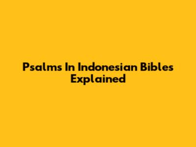 Psalms In Indonesian Bibles Explained