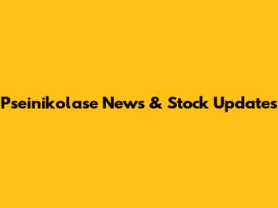 Pseinikolase News & Stock Updates