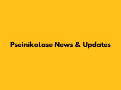 Pseinikolase News & Updates