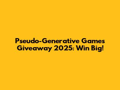 Pseudo-Generative Games Giveaway 2025: Win Big!