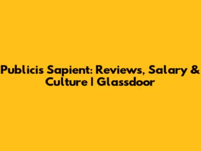 Publicis Sapient: Reviews, Salary & Culture | Glassdoor