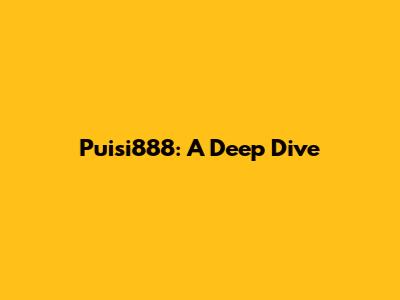 Puisi888: A Deep Dive
