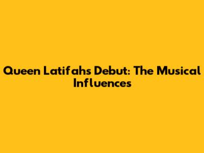 Queen Latifah's Debut: The Musical Influences