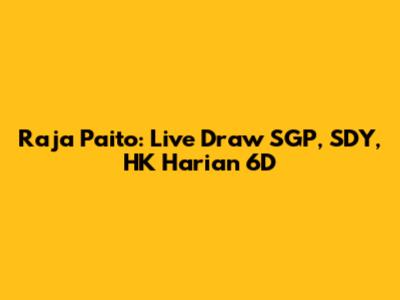 Raja Paito: Live Draw SGP, SDY, HK Harian 6D