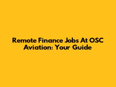 Remote Finance Jobs At OSC Aviation: Your Guide
