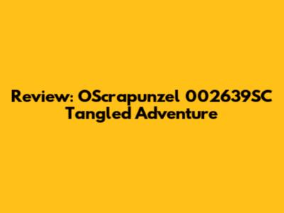 Review: OScrapunzel 002639SC Tangled Adventure
