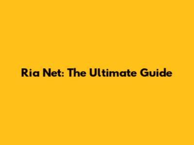 Ria Net: The Ultimate Guide