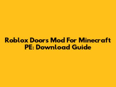 Roblox Doors Mod For Minecraft PE: Download Guide