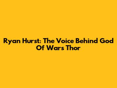 Ryan Hurst: The Voice Behind God Of War's Thor