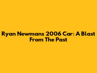 Ryan Newman's 2006 Car: A Blast From The Past