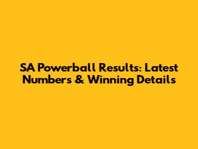 SA Powerball Results: Latest Numbers & Winning Details