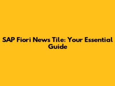 SAP Fiori News Tile: Your Essential Guide