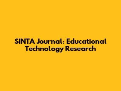SINTA Journal: Educational Technology Research