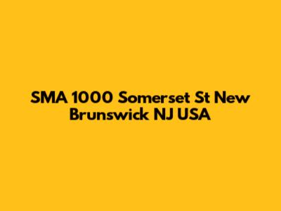 SMA 1000 Somerset St New Brunswick NJ USA