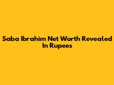 Saba Ibrahim Net Worth Revealed In Rupees