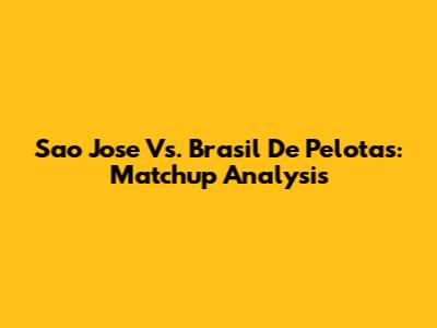 Sao Jose Vs. Brasil De Pelotas: Matchup Analysis