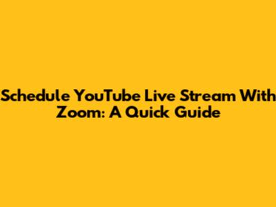 Schedule YouTube Live Stream With Zoom: A Quick Guide
