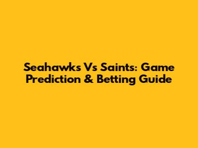 Seahawks Vs Saints: Game Prediction & Betting Guide