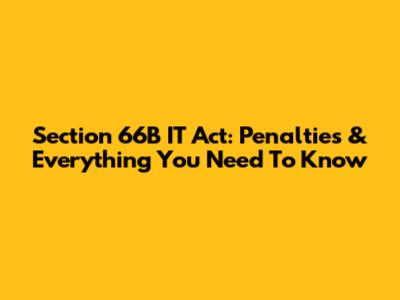 Section 66B IT Act: Penalties & Everything You Need To Know