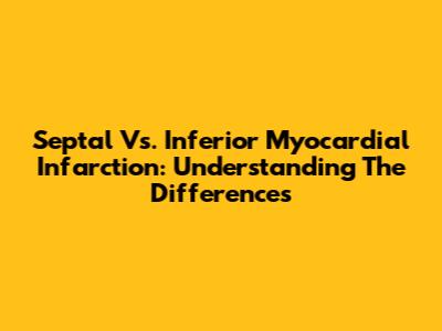 Septal Vs. Inferior Myocardial Infarction: Understanding The Differences