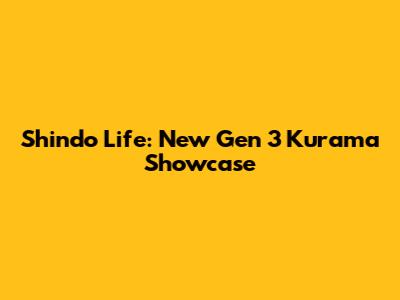 Shindo Life: New Gen 3 Kurama Showcase
