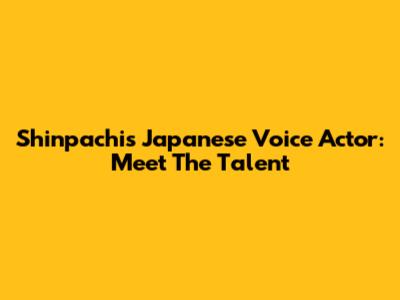 Shinpachi's Japanese Voice Actor: Meet The Talent