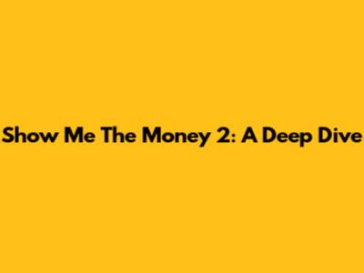 Show Me The Money 2: A Deep Dive