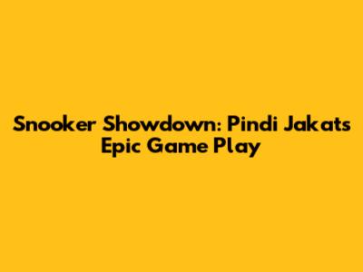 Snooker Showdown: Pindi Jakats' Epic Game Play