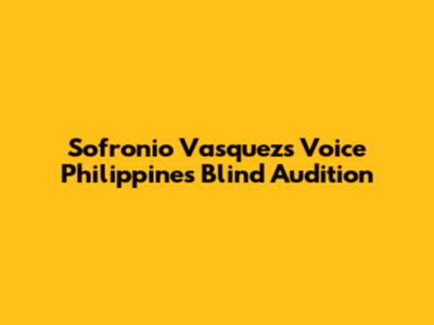 Sofronio Vasquez's Voice Philippines Blind Audition