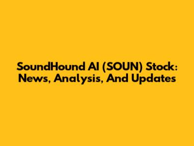 SoundHound AI (SOUN) Stock: News, Analysis, And Updates